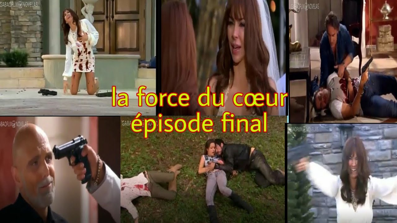LA FORCE DU CŒUR ÉPISODE FINAL - YouTube