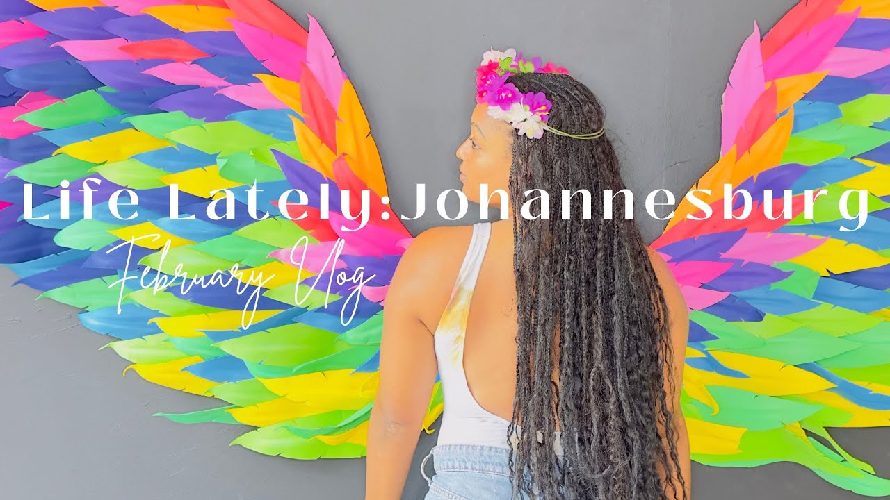 Life in South Africa Vlog | February | Weekly Vlog | Johannesburg | Black American living in Africa