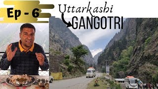 EP 6 Uttarkashi to Gangotri Dham | Uttarakhand Tourist places