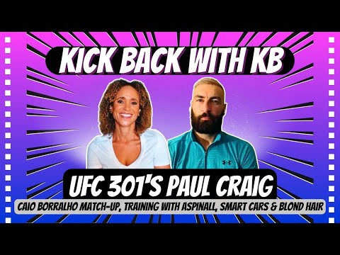 Paul Craig On UFC 301 Caio Borralho Match-Up, Training With Tom Aspinall, Smart Cars & Going Blond