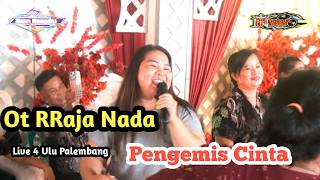 !Ot RRaja Nada ! Pengemis Cinta ! Yang Penting Joget ! Live 4 Ulu Palembang !