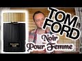 Tom Ford "NOIR Pour Femme" Fragrance Review