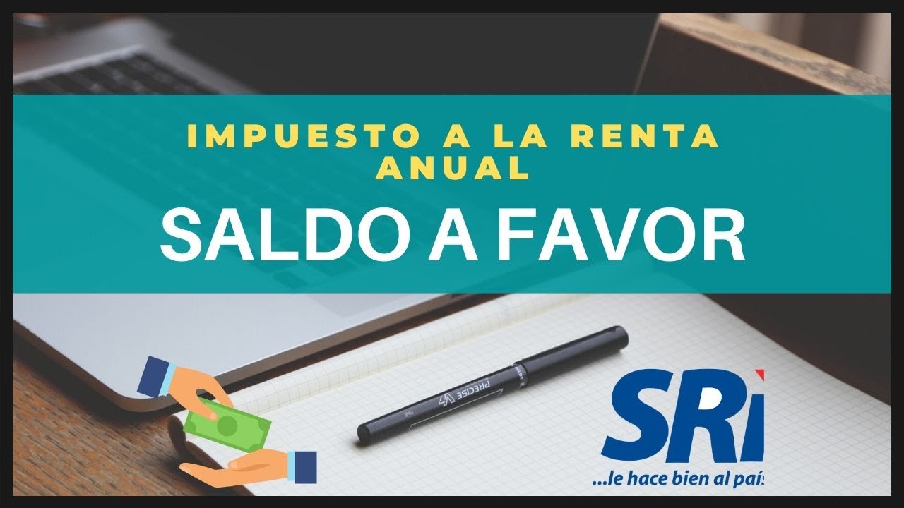 COMO SABER SI TENGO SALDO A FAVOR DEL IMPUESTO A LA RENTA - YouTube