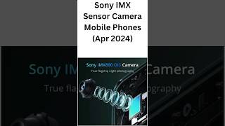 Sony IMX Sensor Camera Mobile Phones (Apr 2024)
