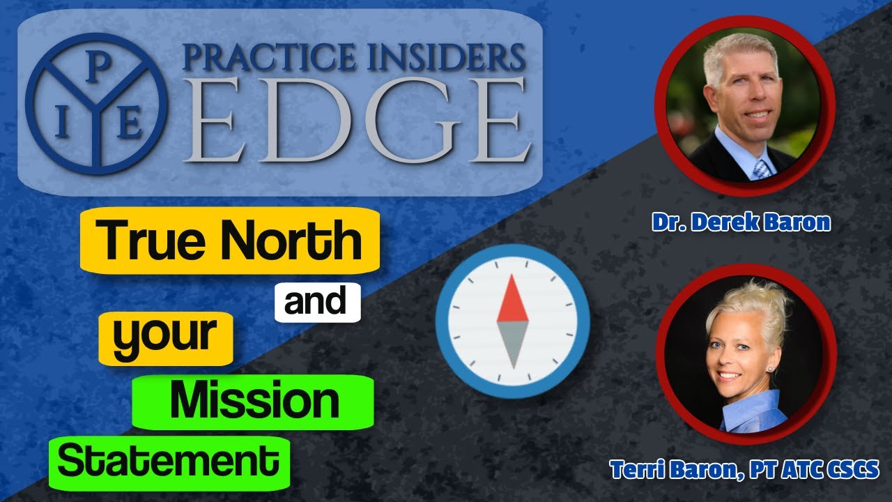 Practice Mission Statement | Practice Insiders Edge | Dr. Derek Baron | Terri Baron, PT, ATC, CSCS