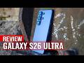 Samsung Galaxy S26 Ultra Review: The Most Wanted Phone of 2026