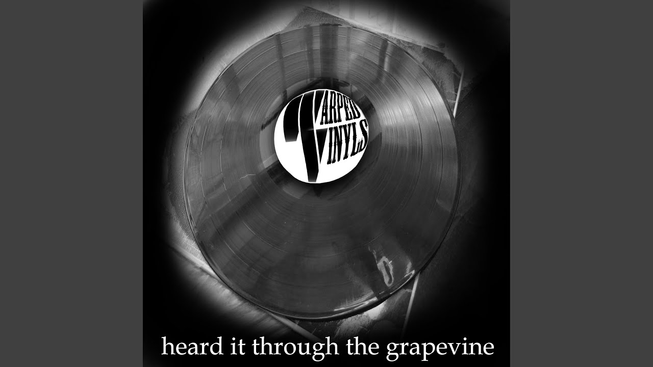 Heard It Through The Grapevine