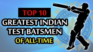 Greatest Indian Test Batsmen Of All-time | Top 10