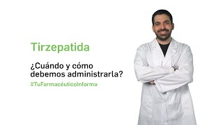 Tirzepatida ¿Cuándo y como debemos administrarla? - Tu Farmacéutico Informa