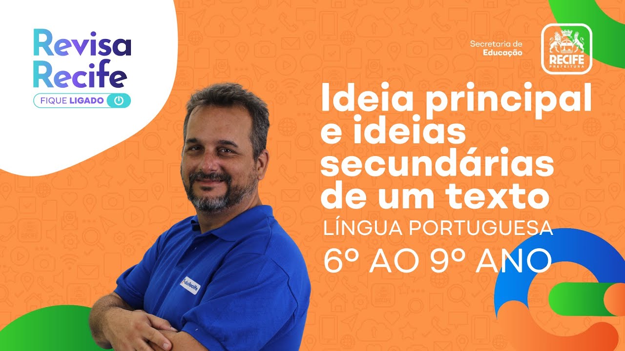 Ideia principal e ideias secundárias de um texto  | Língua Portuguesa | Anos Finais | 6º ao 9º ano