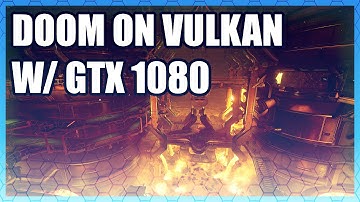 Unedited DOOM Gameplay on Vulkan with GTX 1080