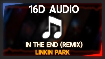 Linkin Park - In The End (Mellen Gi & Tommee Profitt Remix) - 16D AUDIO 🎧 Surround Sound