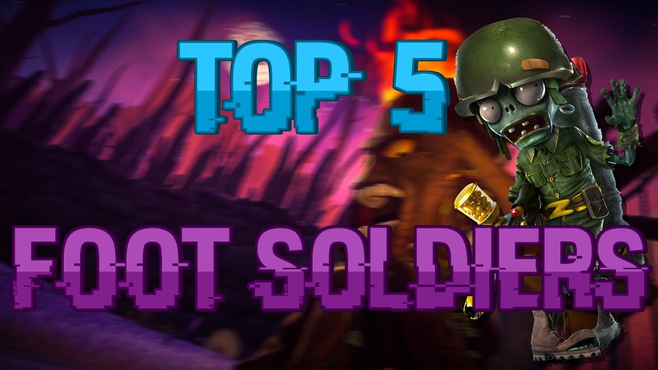 Plants Vs Zombies Garden Warfare 2 | Top 5 Foot Soldiers - YouTube
