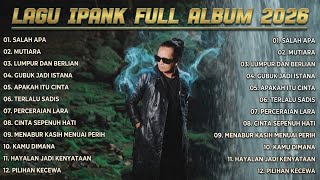 Download lagu KUMPULAN LAGU IPANK TERBARU 2026 | LAGU MELAYU IPANK FULL ALBUM