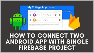 How to add another Android App into an existing Firebase Project screenshot 4