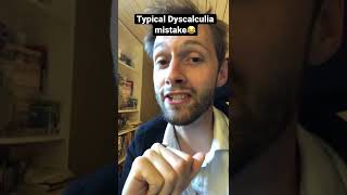 Typical Dyscalculia mistake xD