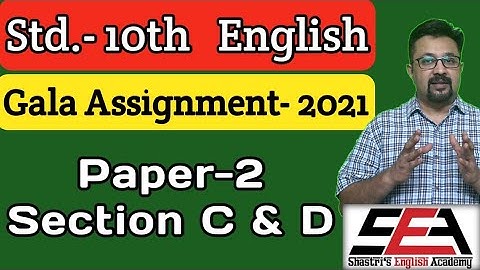 Standard 10 | Gala Assignment-2021 | English Paper-2 | section C & D | By Shastri