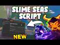 *NEW* Slime Seas Script (PASTEBIN 2026) (AUTO FARM )