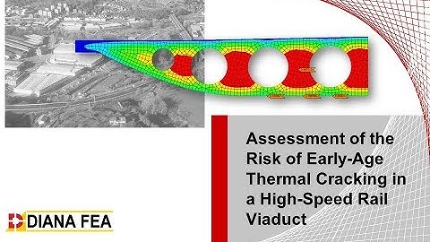 Webinar: Assessment of the Risk of Early-Age Thermal Cracking in a High-Speed Rail Viaduct