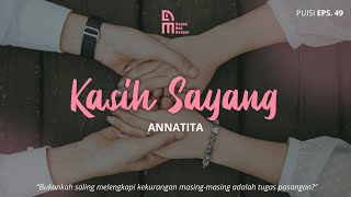 Puisi Cinta Romantis | Kasih Sayang - Annatita ( Podcast Puisi 49 )