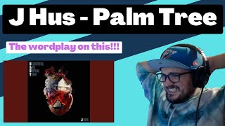 J Hus - Palm Tree [Reaction] | Some guy's opinion