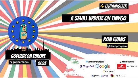 GopherCon Europe 2023:  Ron Evans - A Small Update on Tiny Go