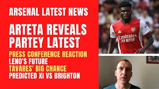 Artetas Partey comments, Arsenal press conference reaction, Lenos future, Tavares and predicted XI