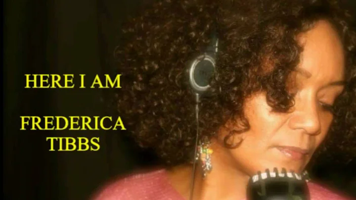 Here I Am   Frederica Tibbs