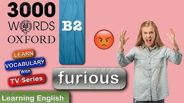 Learn English with TV Series : furious ( pronunciation, meaning, examples ) With TV Series
