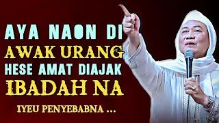 AYA NAON DI AWAK URANG? KUNAON HÉSÉ DIAJAK IBADAH! NASEHAT ABUYA UCI