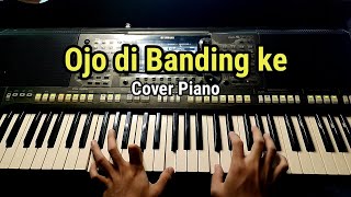 Wong ko ngene kok di banding banding ke | Ojo di Bandingke Cover Piano by Triyo