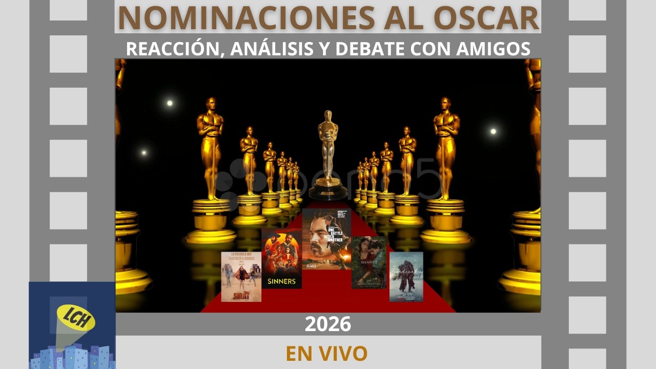 ¡LLEGÓ LA HORA! ¡NOMINACIONES AL OSCAR 2026! REACCIÓN, ANÁLISIS Y DEBATE EN DIRECTO