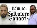 HOW TO SALVATORE GANACCI