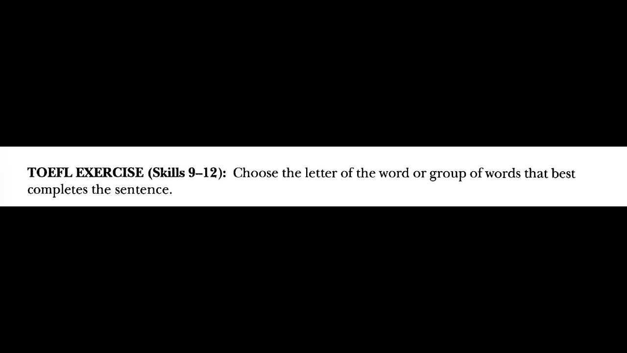 Structure questions for the TOEFL test. TOEFL Exercise (Skills 9-12