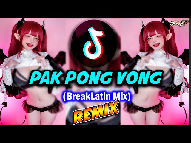 Dj Viral Tiktok - PAK PONG VONG x LAMBADA  - (Breaklatin Remix) - DJ BHARZ class=