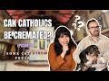 Some Catholic Podcast- Can Catholics be Cremated? | Episode 34
