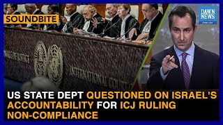 US State Dept Questioned On Israel's Accountability For ICJ Ruling Non-Compliance| Dawn News English
