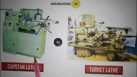 DIFFERENCE BETWEEN TURRET LATHE AND CAPSTAN LATHE हिन्दी   ANUNIVERSE 22