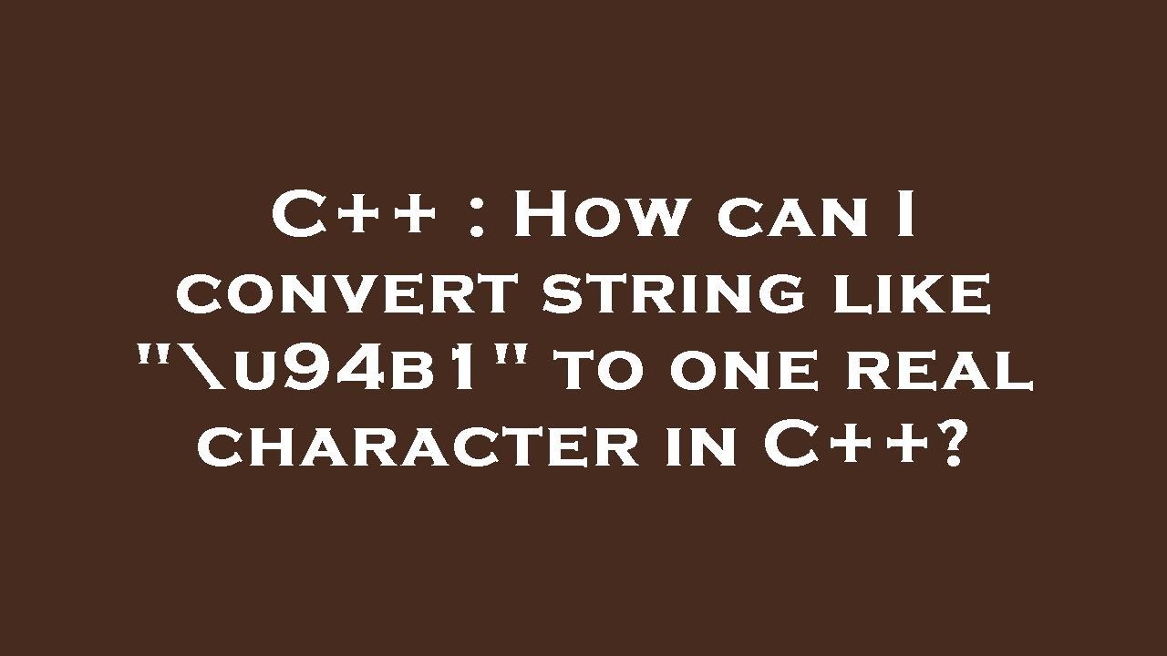 C++ : How can I convert string like 