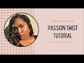 PASSION TWIST TUTORIAL | PROTECTIVE STYLING NATURAL HAIR | GENNA DOING THINGS | SA YOUTUBER