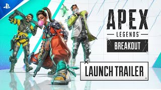 Apex Legends - Breakout Launch Trailer - PS5 \& PS4 Games