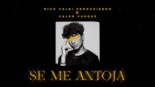 NICO VALDI ft Valen Vargas | Se Me Antoja (Audio Track)