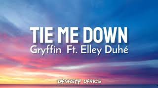 Griffin - Tie me down (lyrics) Ft.Elley Duhé