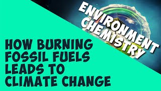 How Burning Fossil Fuels Leads to Climate Change | Environmental Chemistry | Chemistry | AddyESchool