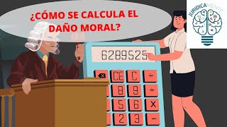 ¿CÓMO SE CALCULA EL DAÑO MORAL