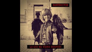 Babydeivid - Lo Que Me Viene Después Videoclip Oficial