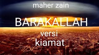lagu barakallah maher zain (versi kiamat) NADA QALBU