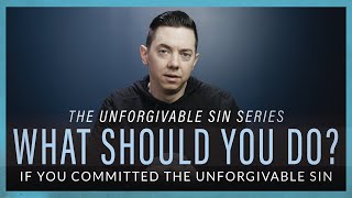 Have I Committed The Unforgivable Sin What To Do If You Have