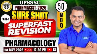 UPSSSC Pharmacist 2026 | Pharmacology- I | Sure Shot Superfast Revision 🔥 50 MCQs 💯