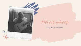 Tanvir Nahid - Heroic Whoop